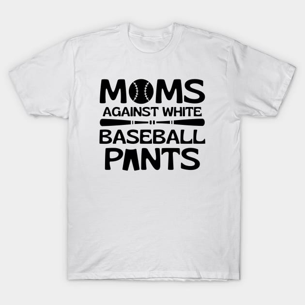 Moms Against White Baseball Pants T-Shirt by Magnificent Butterfly